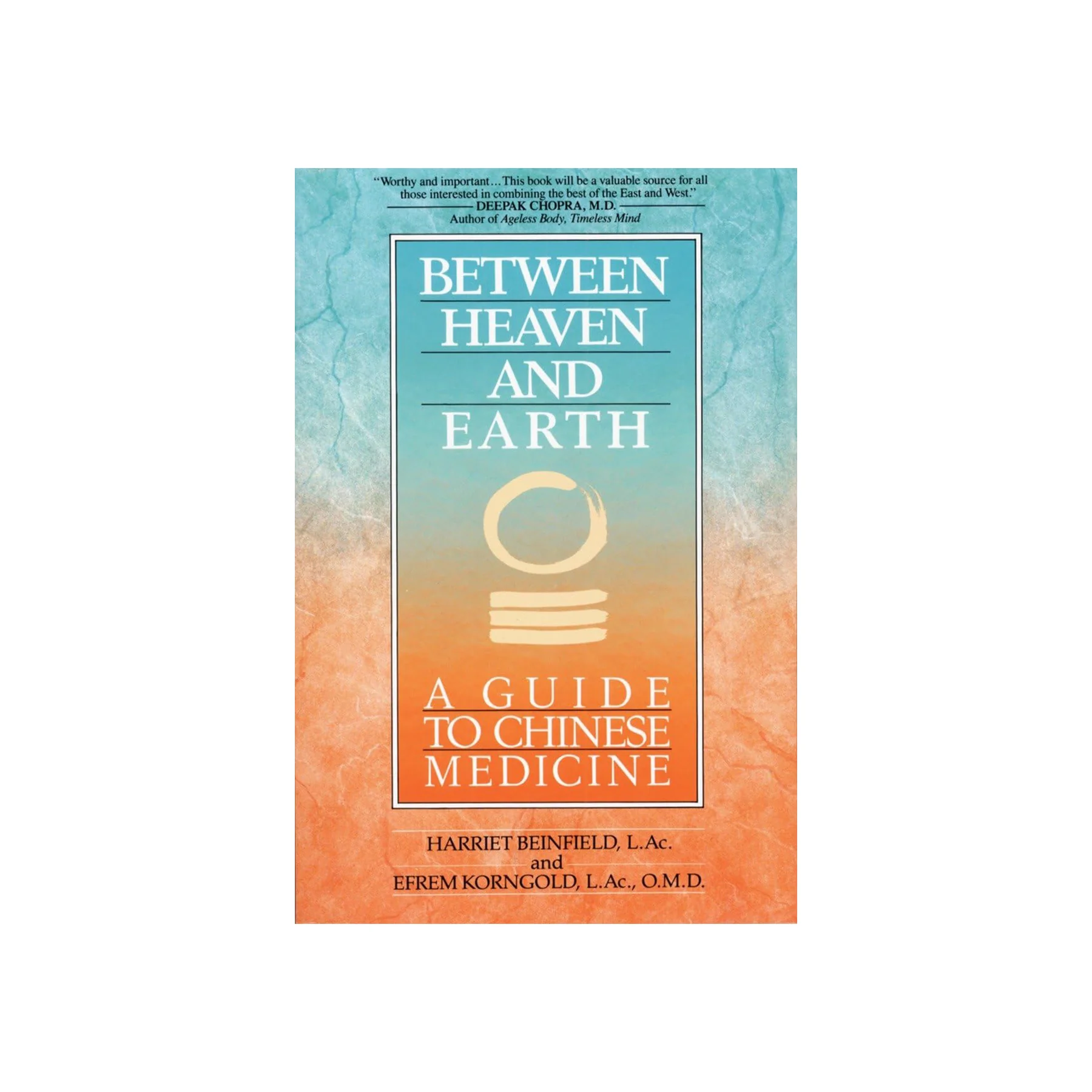 BETWEEN HEAVEN AND EARTH - A GUIDE TO CHINESE MEDICINE