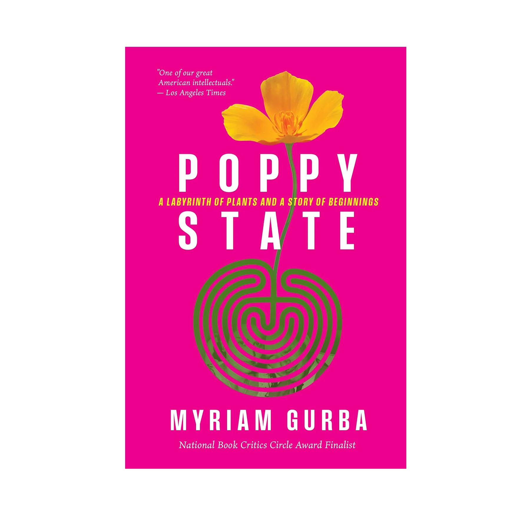 POPPY STATE: A LABRYINTH OF PLANTS AND A STORY OF BEGINNINGS
